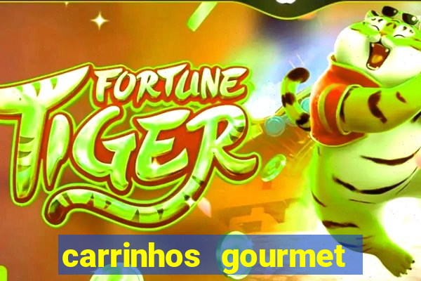 carrinhos gourmet para festas